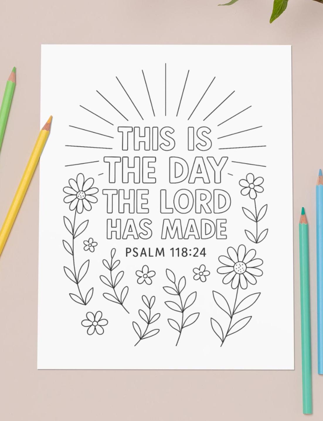 This is the Day the Lord Has Made - Psalm 118:24 -Printable Coloring Page - Bible Scripture - (PDF Instant Download)