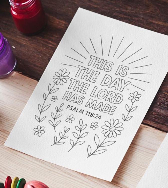 This is the Day the Lord Has Made - Psalm 118:24 -Printable Coloring Page - Bible Scripture - (PDF Instant Download)