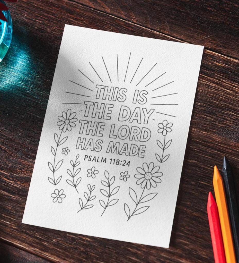 This is the Day the Lord Has Made - Psalm 118:24 -Printable Coloring Page - Bible Scripture - (PDF Instant Download)